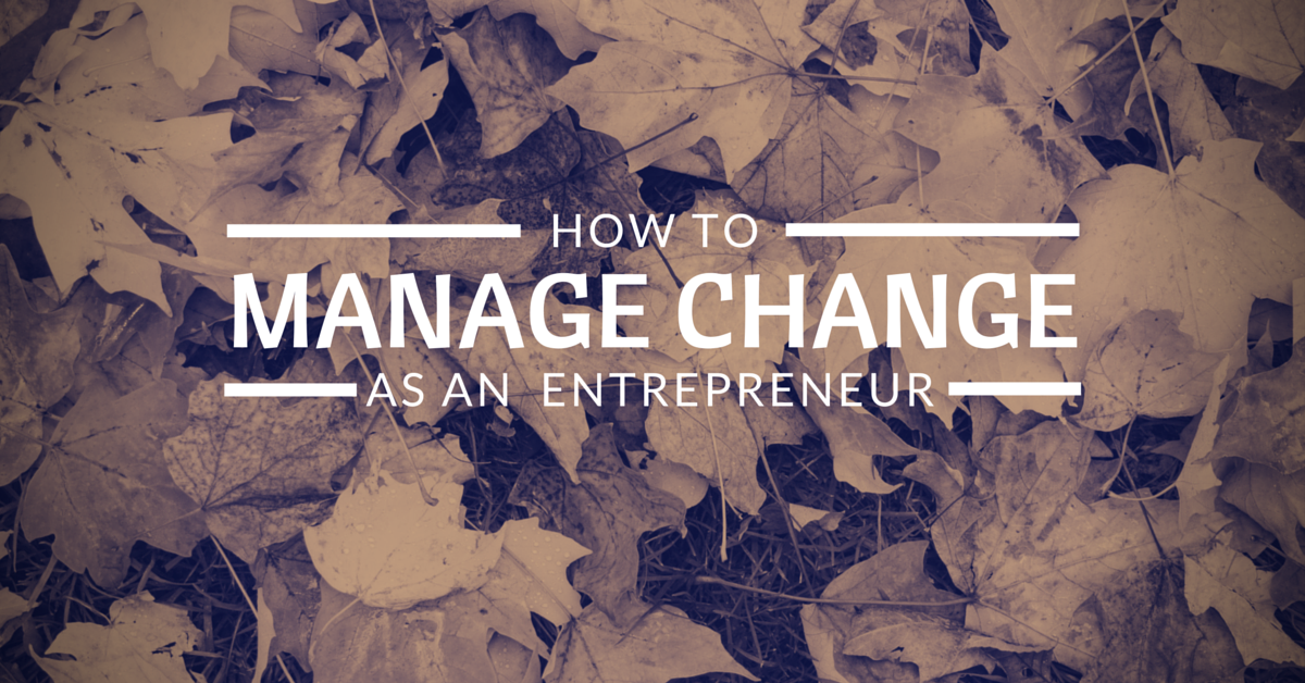 how-to-manage-change-as-an-entrepreneur