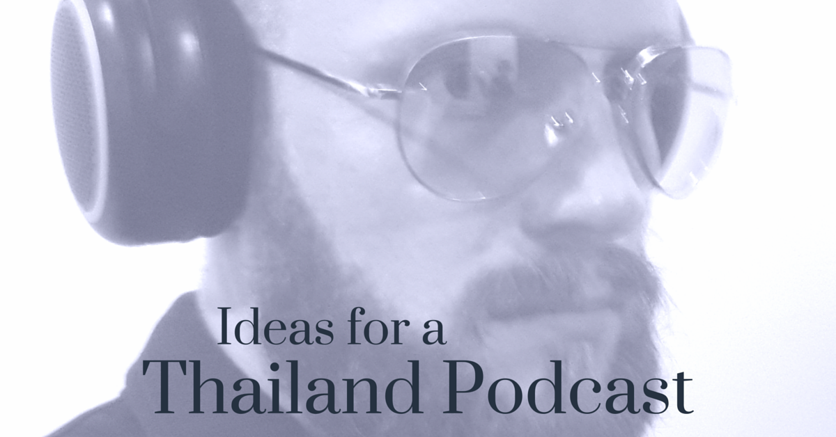 thailand-podcast-ideas